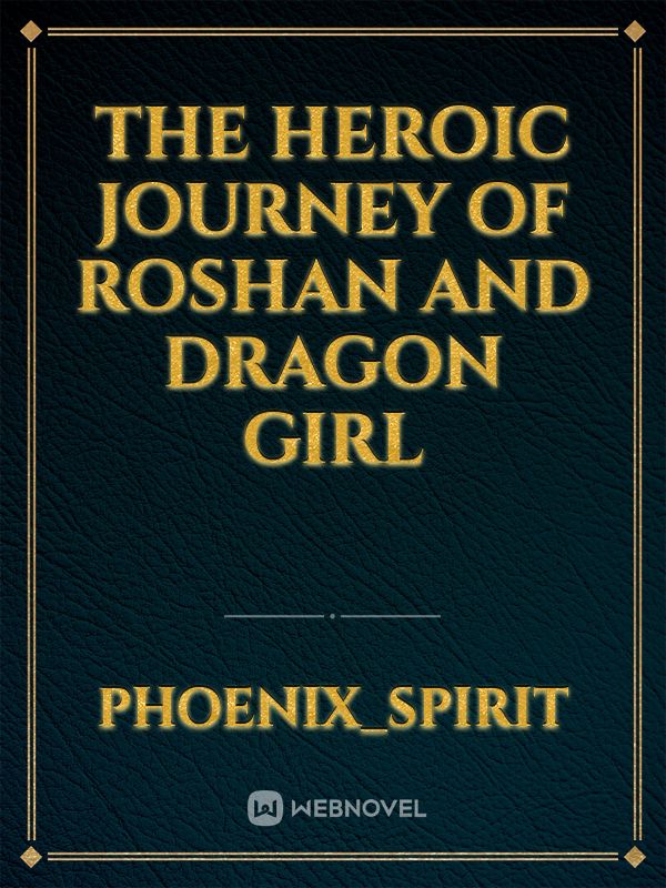 The Heroic journey of Roshan and Dragon girl