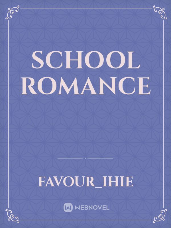 SCHOOL ROMANCE Book