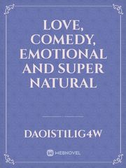love, comedy, emotional and super natural Book