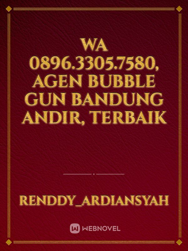 WA 0896.3305.7580, Agen Bubble Gun Bandung Andir, TERBAIK