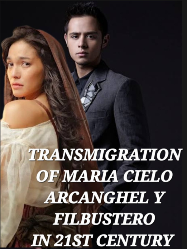 TRANSMIGRATION OF MARIA CIELO ARCANGHEL Y FILBUSTERO IN 21ST CENTURY Book