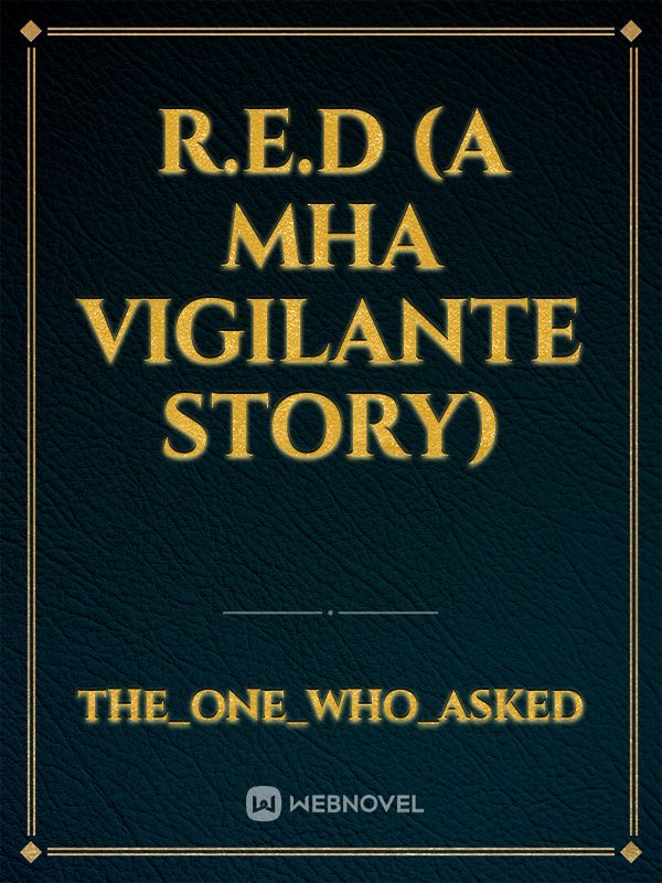 R.E.D (a MHA vigilante story)