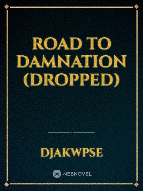 road to damnation (dropped)