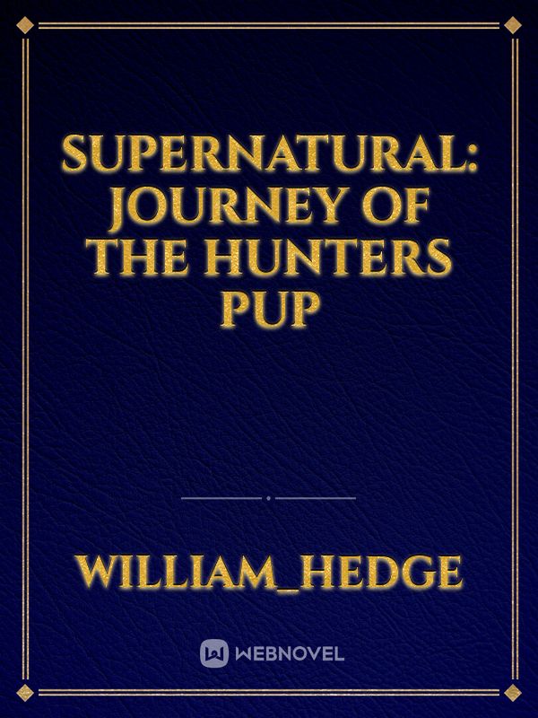 Supernatural: Journey of the Hunters Pup