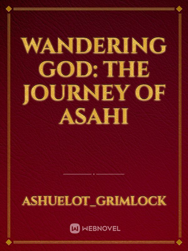 Wandering God: The Journey Of Asahi