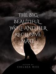 THE BIG BEAUTIFUL WOLF AND HER RECLUSIVE MATE Book