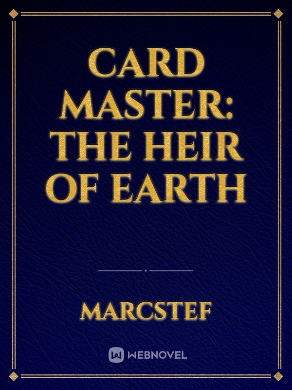 Card master: the heir of earth
