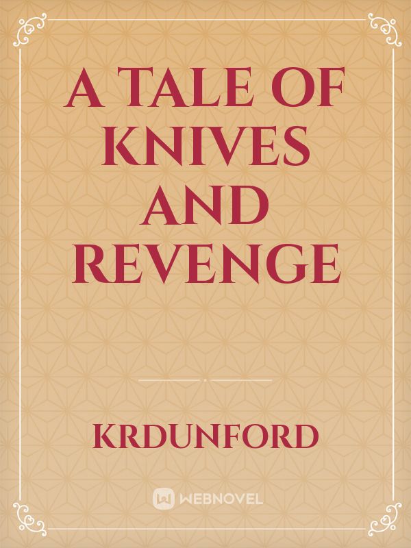 A Tale of Knives and Revenge