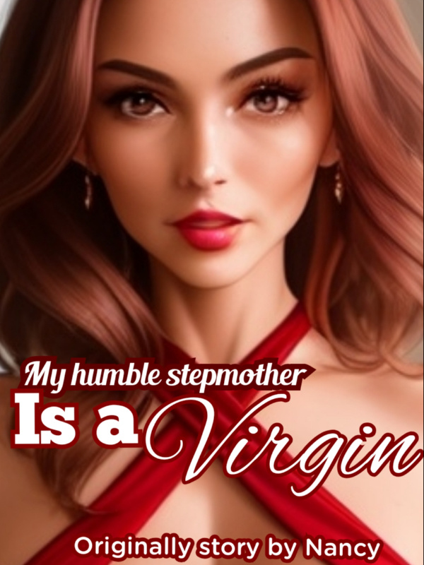 My humble stepmother is a virgin (Moved to a new link) Book