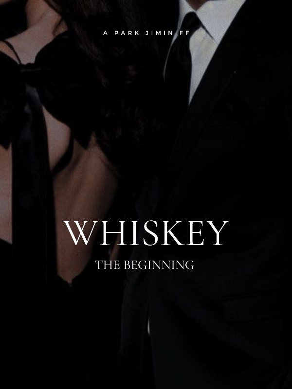 Whiskey- The Beginning [PJM FF] Book