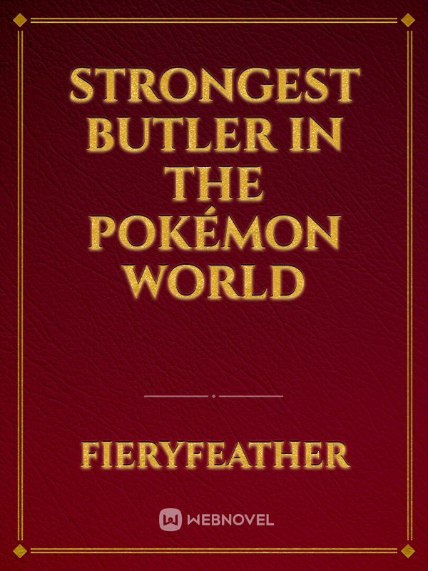 Strongest Butler in the Pokémon world