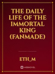 The daily life of the immortal king (fanmade) Book