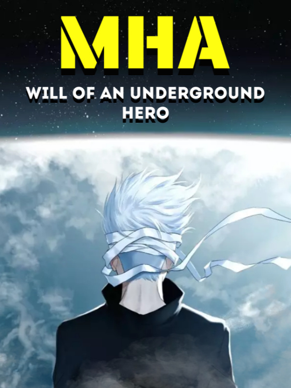 MHA: Will of an Underground Hero
