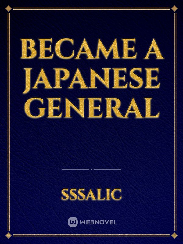 Became a Japanese General