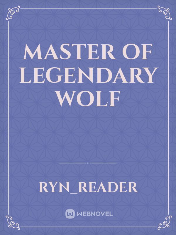 Master Of Legendary Wolf