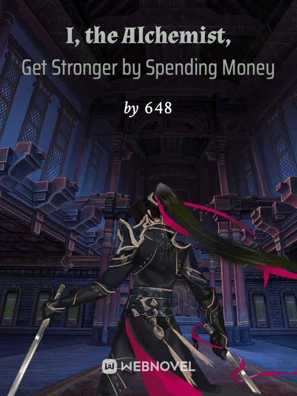 I, the Alchemist, Get Stronger by Spending Money