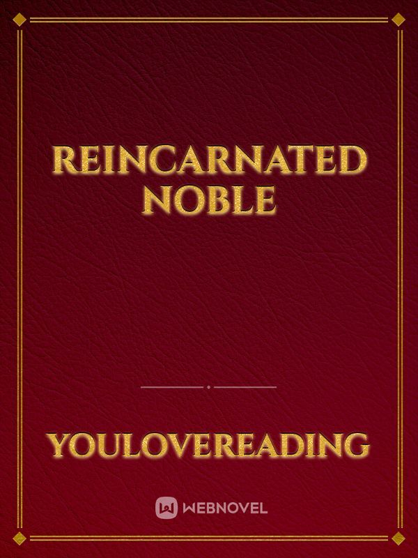 Reincarnated Noble