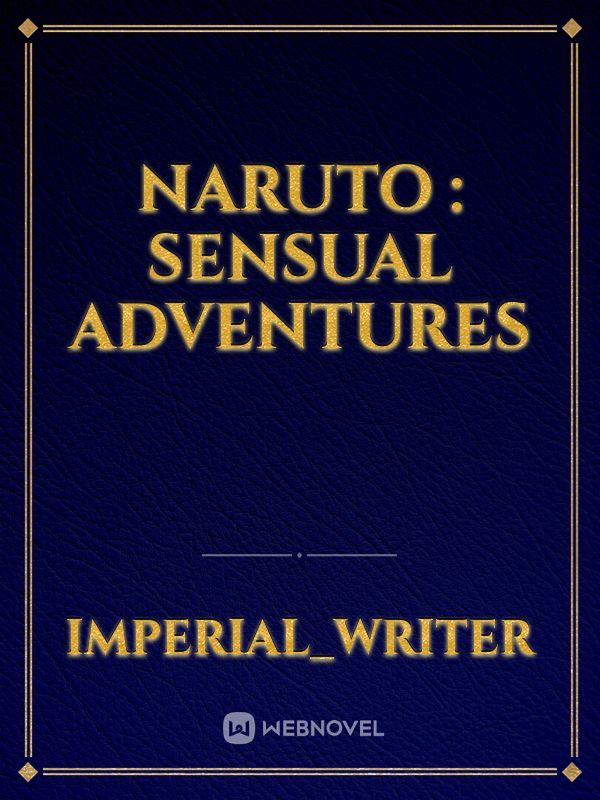 Naruto : Sensual Adventures