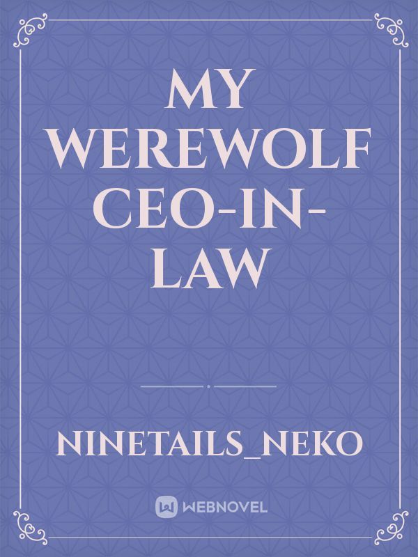 My Werewolf CEO-In-Law