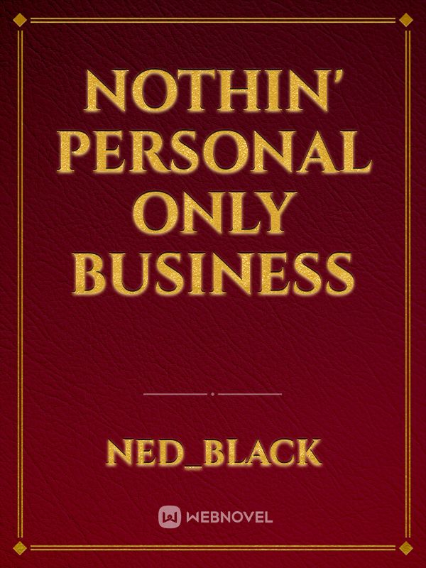 Nothin' Personal Only Business Book