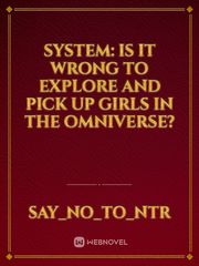 System: Is it wrong to explore and pick up girls in the omniverse? Book