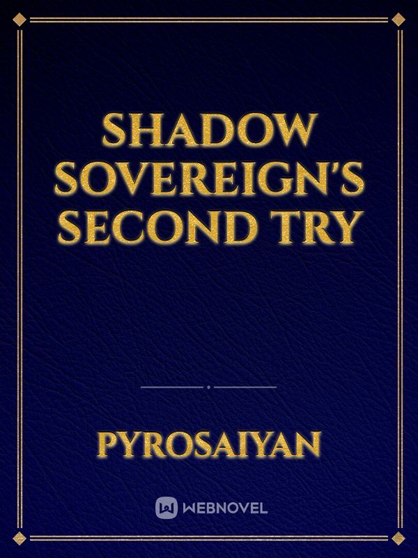 Shadow Sovereign's Second Try