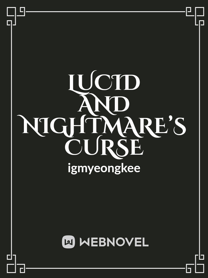 Lucid And Nightmare’s Curse