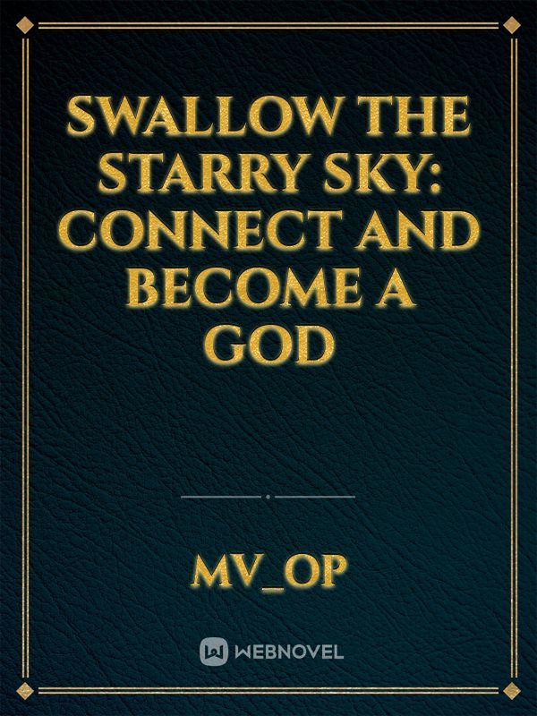 Swallow the Starry Sky: Connect and Become a God Book