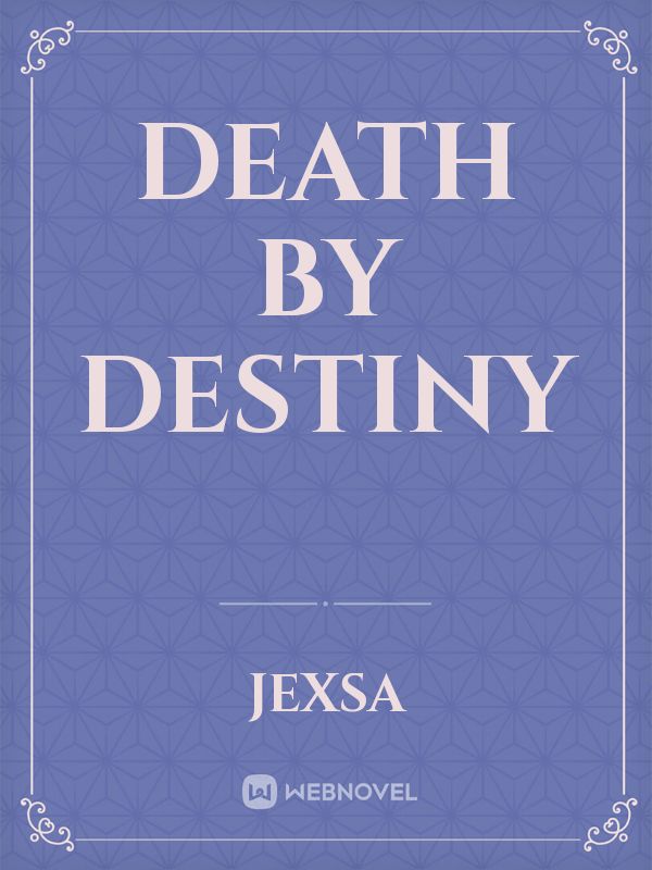 Death By Destiny