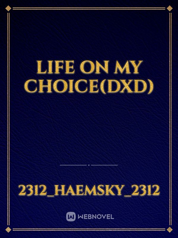 Life On My Choice(DXD) Book