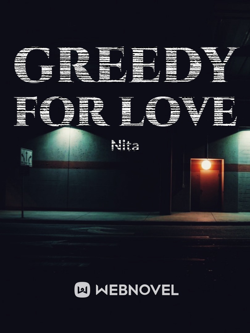 Greedy For Love
