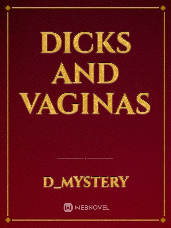 Dicks and vaginas