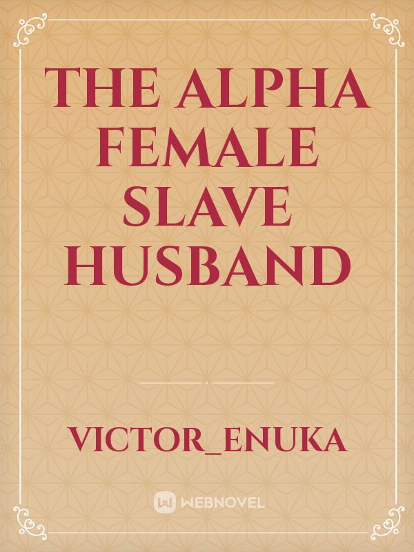 THE ALPHA FEMALE SLAVE HUSBAND Book