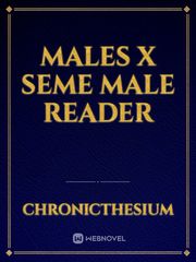 Males X Seme Male Reader Book
