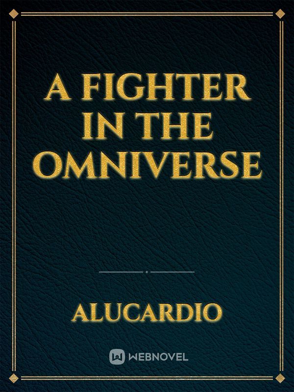 a fighter in the omniverse