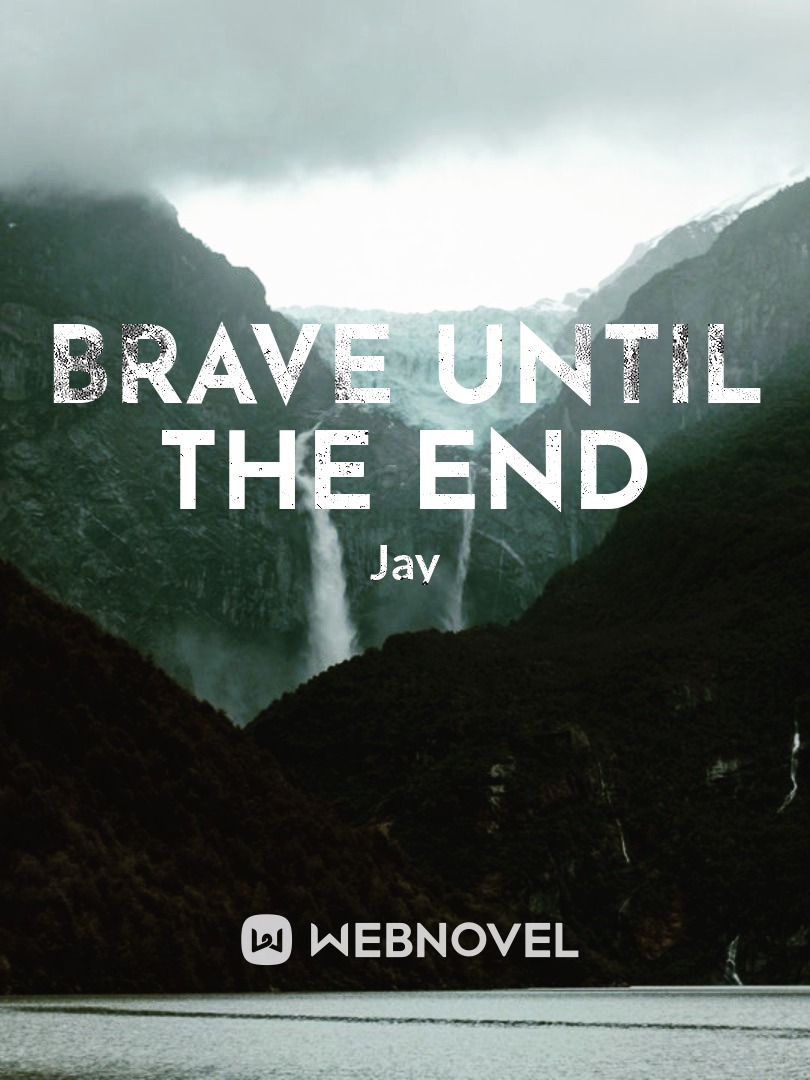 Brave Until The End Book