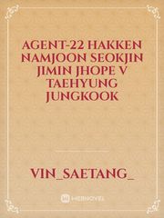 agent-22
hakken
Namjoon
Seokjin
Jimin 
Jhope
V 
Taehyung
jungkook Book