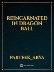 Reincarnated in dragon ball Book