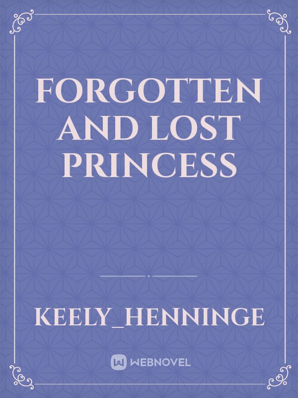 Forgotten and Lost Princess