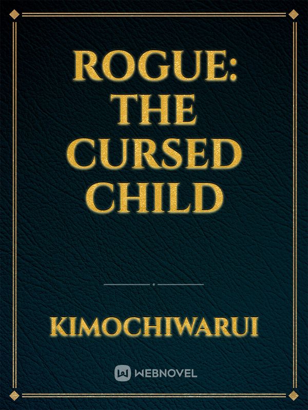 Rogue: The cursed child Book