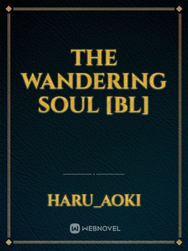 The Wandering Soul [BL]