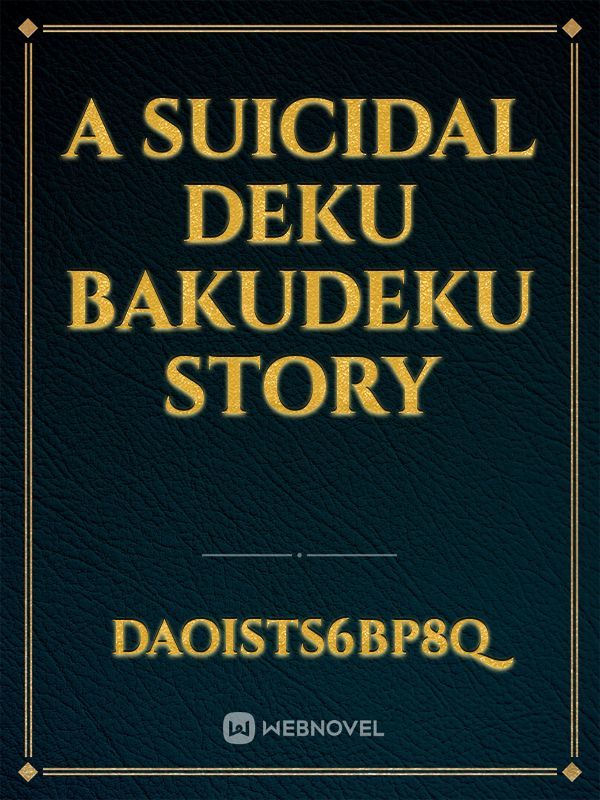 A suicidal Deku Bakudeku story