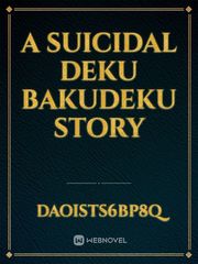 A suicidal Deku Bakudeku story Book