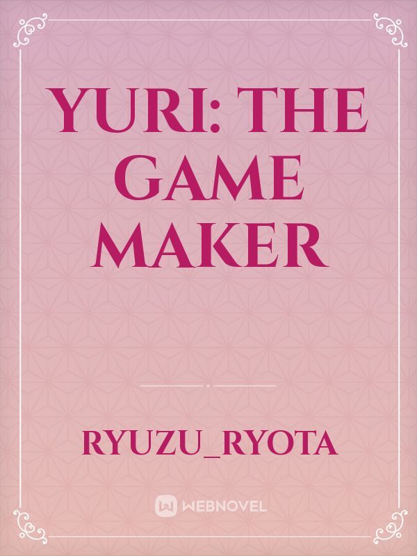 Yuri: The Game Maker Book