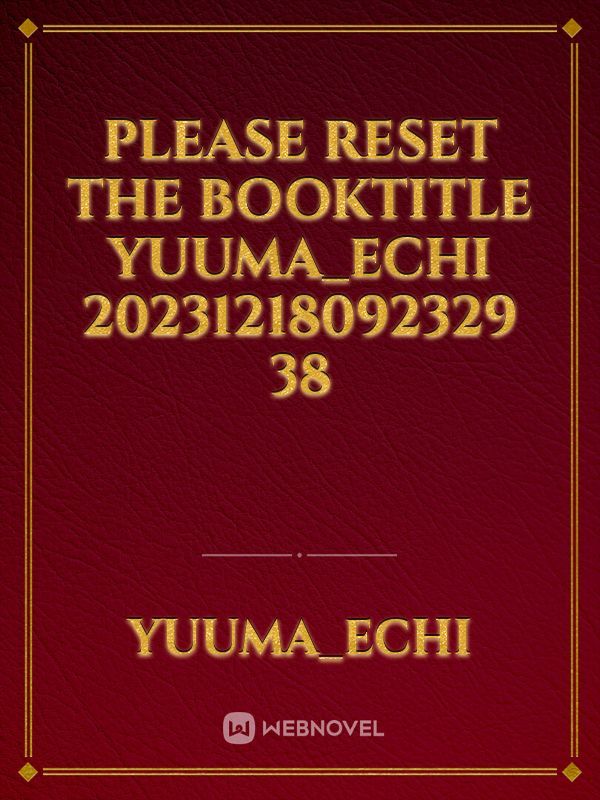 please reset the booktitle yuuma_echi 20231218092329 38