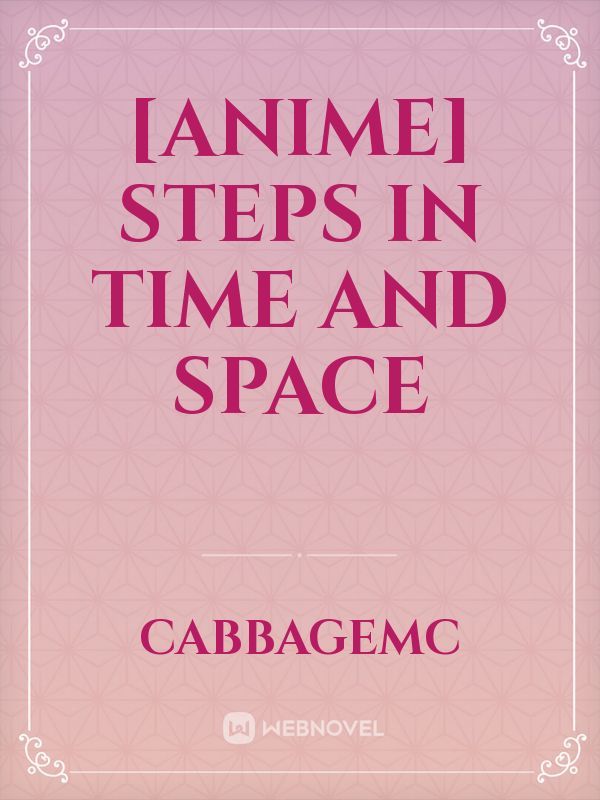 [Anime] Steps In Time And Space
