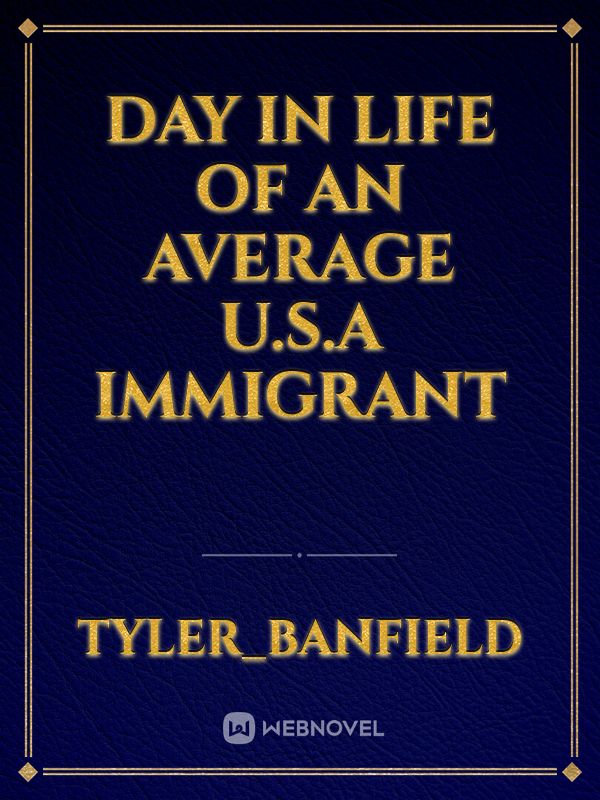 Day in Life of an average U.S.A immigrant Book