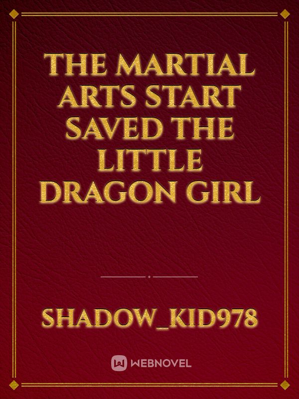 The martial arts start saved the little dragon girl
