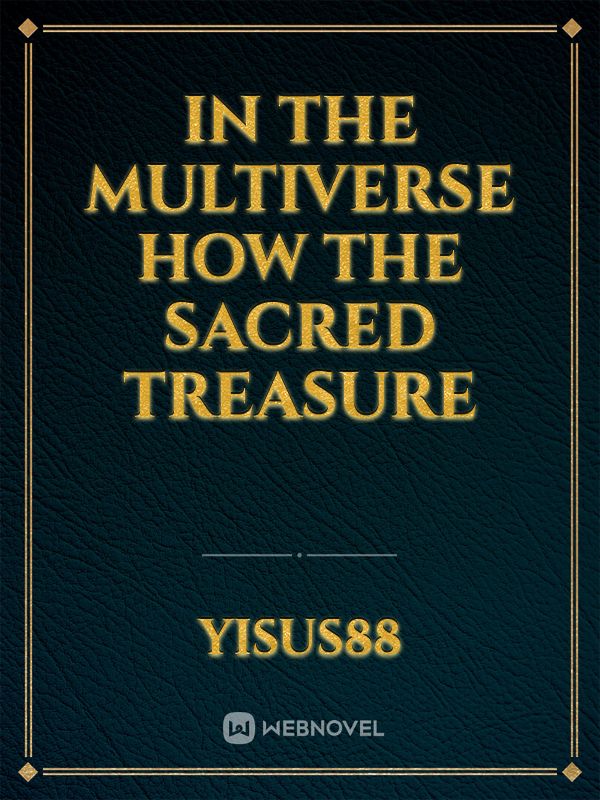 In The Multiverse How The Sacred Treasure