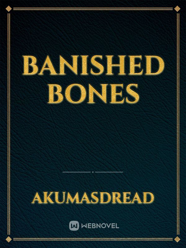 Banished Bones